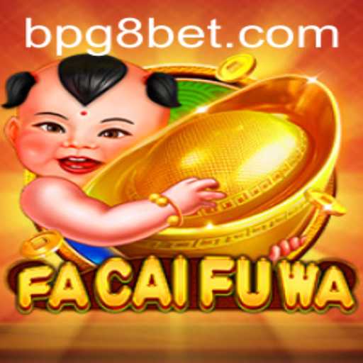 Discover the Excitement of FaCaiFuWa: A Deep Dive with PG8BET